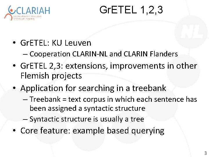 Gr. ETEL 1, 2, 3 • Gr. ETEL: KU Leuven – Cooperation CLARIN-NL and