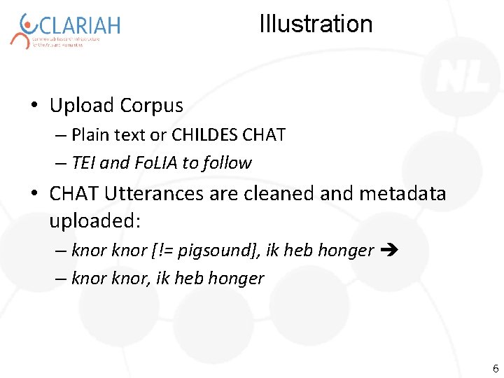 Illustration • Upload Corpus – Plain text or CHILDES CHAT – TEI and Fo.