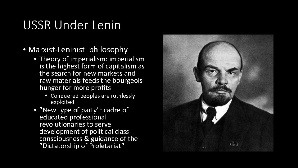 USSR Under Lenin • Marxist-Leninist philosophy • Theory of imperialism: imperialism is the highest