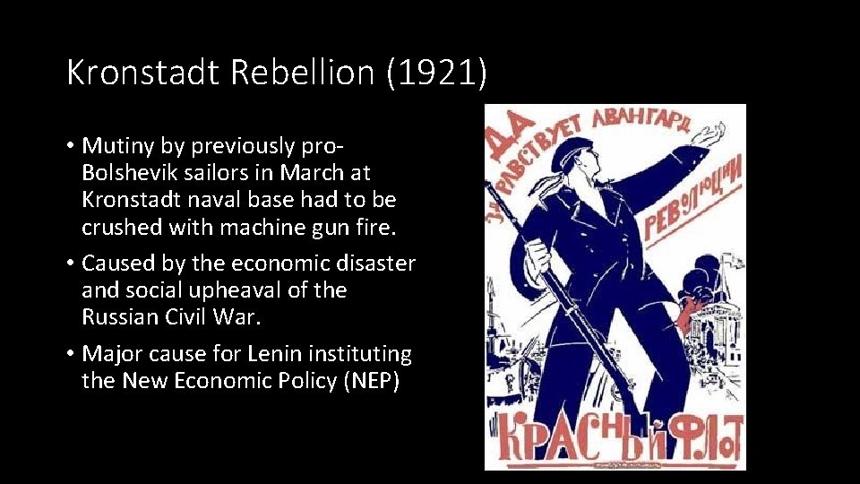 Kronstadt Rebellion (1921) • Mutiny by previously pro. Bolshevik sailors in March at Kronstadt