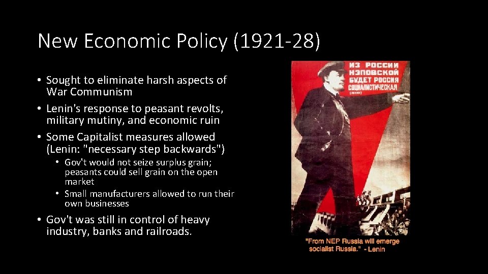 New Economic Policy (1921 -28) • Sought to eliminate harsh aspects of War Communism