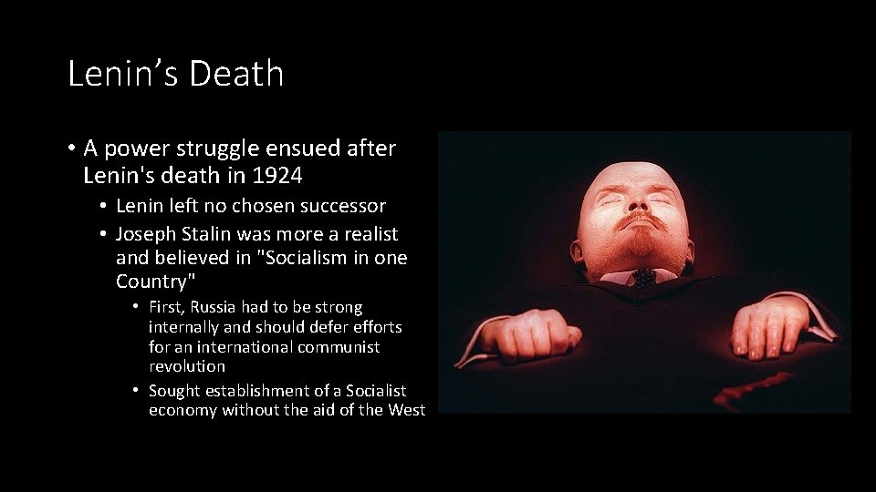 Lenin’s Death • A power struggle ensued after Lenin's death in 1924 • Lenin