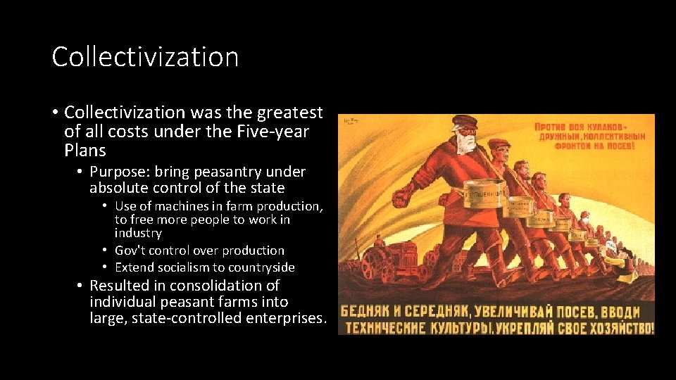 Collectivization • Collectivization was the greatest of all costs under the Five-year Plans •