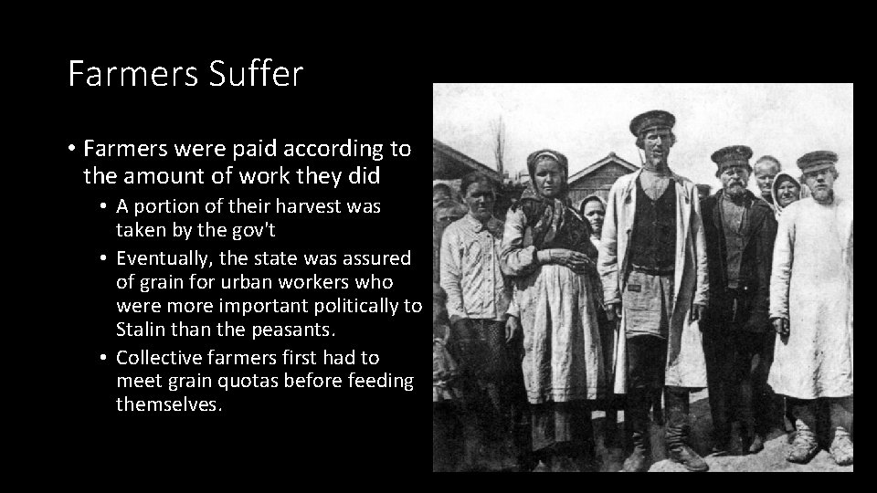 Farmers Suffer • Farmers were paid according to the amount of work they did