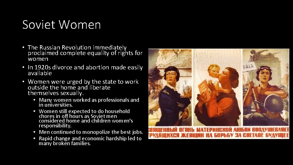 Soviet Women • The Russian Revolution immediately proclaimed complete equality of rights for women