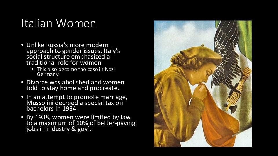 Italian Women • Unlike Russia's more modern approach to gender issues, Italy's social structure