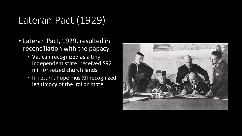 Lateran Pact (1929) • Lateran Pact, 1929, resulted in reconciliation with the papacy •