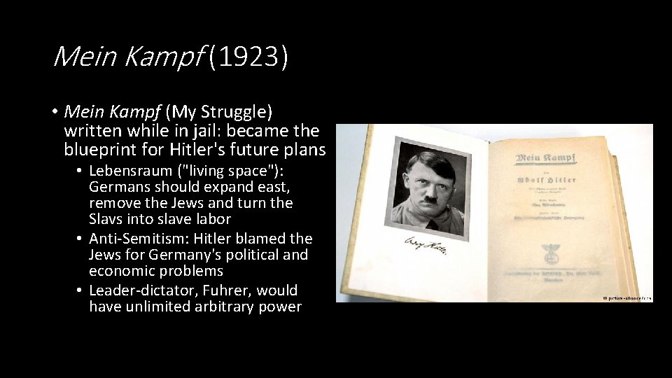 Mein Kampf (1923) • Mein Kampf (My Struggle) written while in jail: became the
