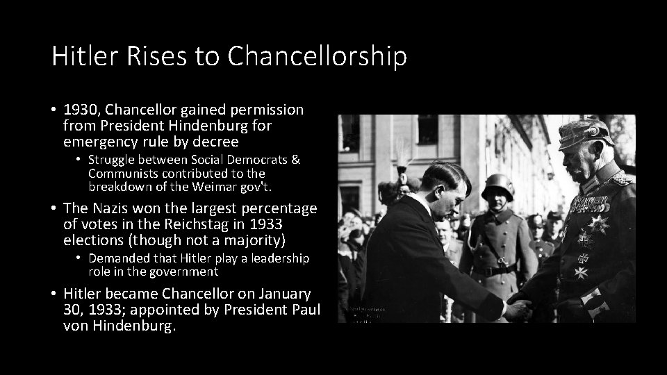 Hitler Rises to Chancellorship • 1930, Chancellor gained permission from President Hindenburg for emergency
