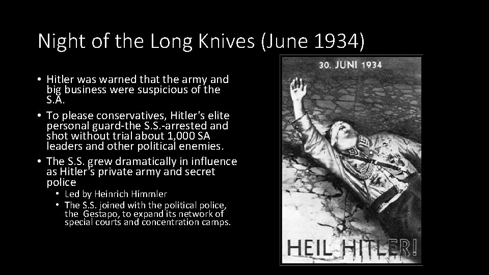 Night of the Long Knives (June 1934) • Hitler was warned that the army
