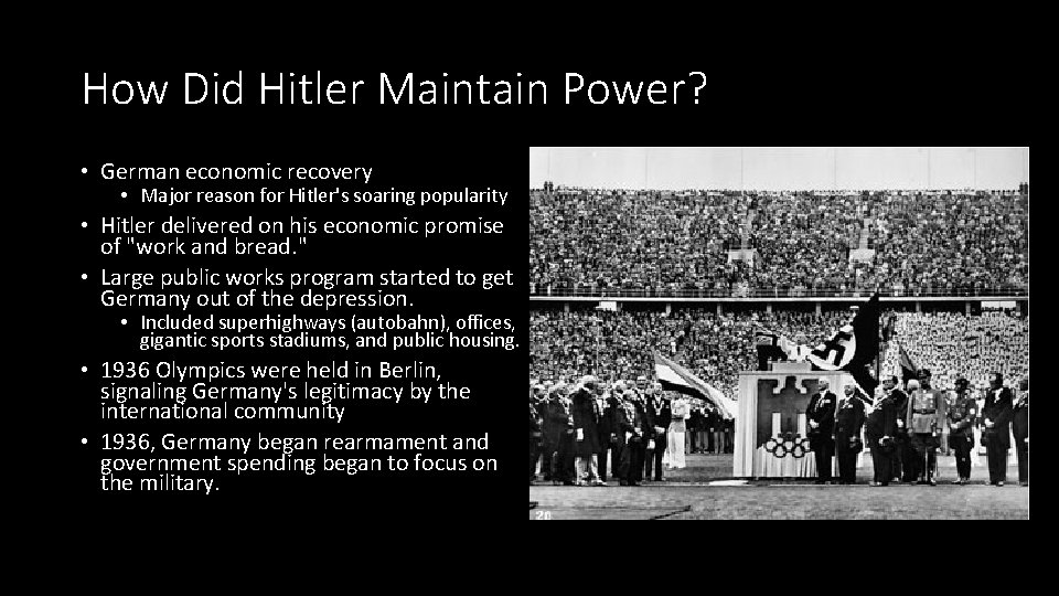 How Did Hitler Maintain Power? • German economic recovery • Major reason for Hitler's