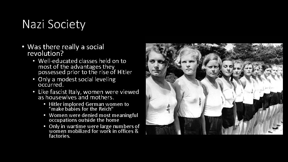 Nazi Society • Was there really a social revolution? • Well-educated classes held on