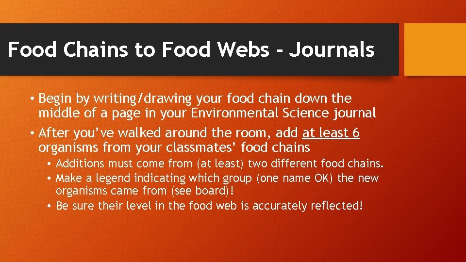 Food Chains to Food Webs - Journals • Begin by writing/drawing your food chain