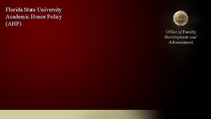 Florida State University Academic Honor Policy (AHP) 