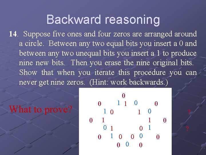 Backward reasoning 14. Suppose five ones and four zeros are arranged around a circle.