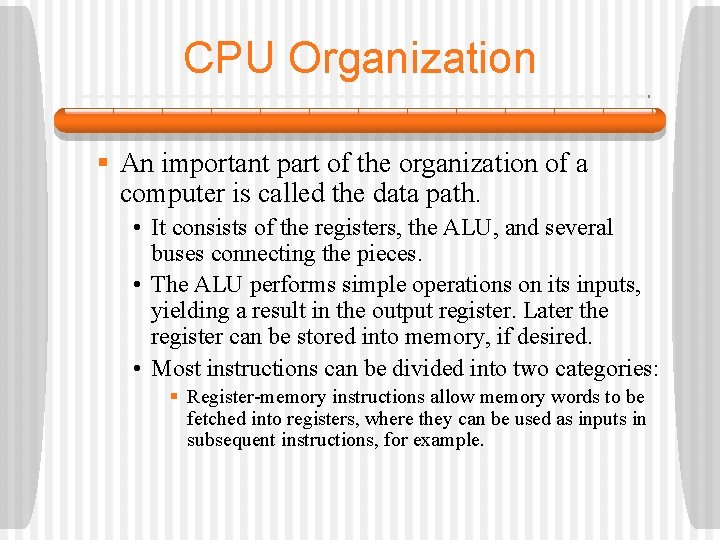 CPU Organization § An important part of the organization of a computer is called