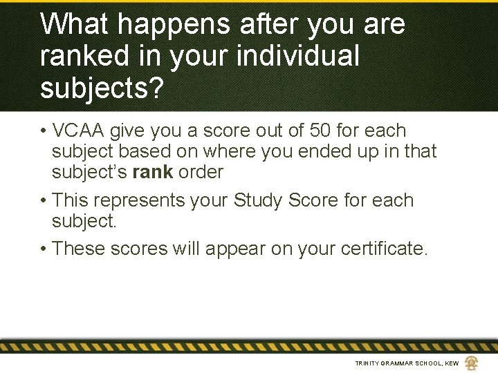 What happens after you are ranked in your individual subjects? • VCAA give you