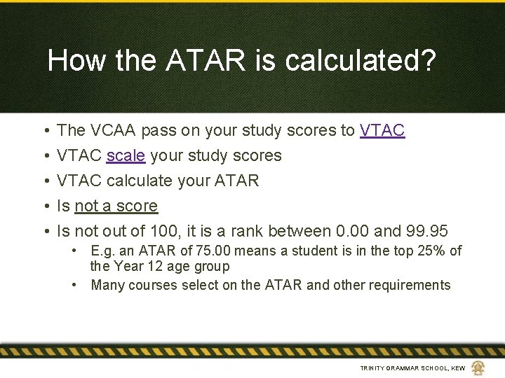 How the ATAR is calculated? • • • The VCAA pass on your study