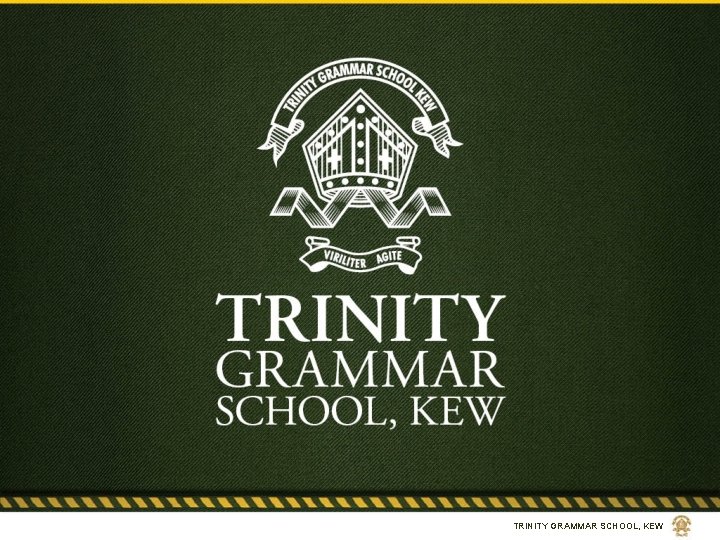 TRINITY GRAMMAR SCHOOL, KEW 