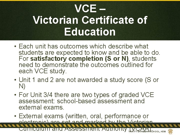 VCE – Victorian Certificate of Education • Each unit has outcomes which describe what