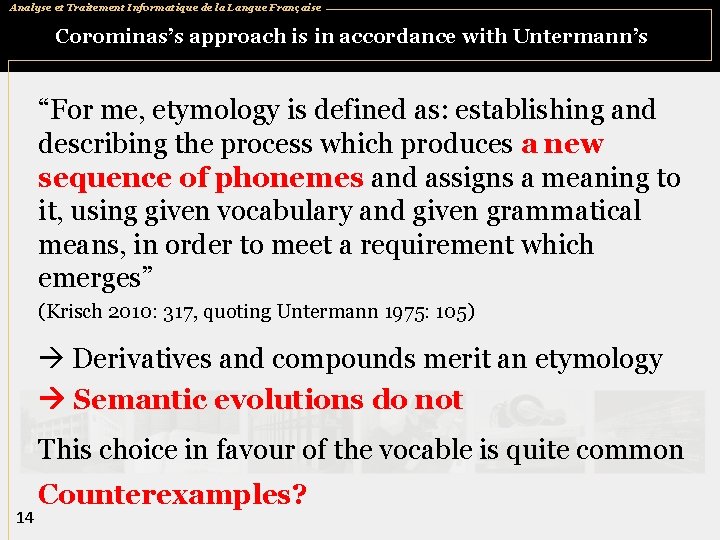 Analyse et Traitement Informatique de la Langue Française Corominas’s approach is in accordance with