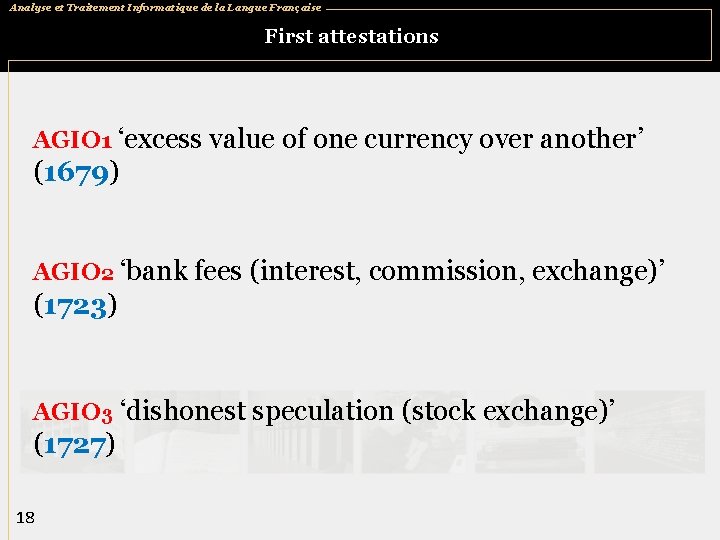 Analyse et Traitement Informatique de la Langue Française First attestations AGIO 1 ‘excess value