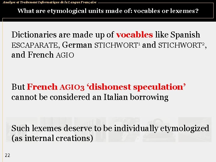 Analyse et Traitement Informatique de la Langue Française What are etymological units made of: