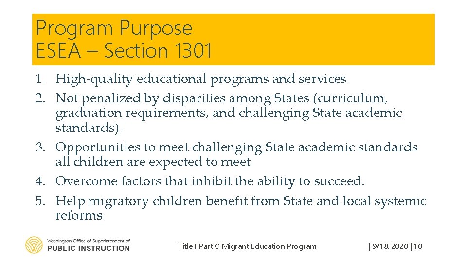 Program Purpose ESEA – Section 1301 1. High‐quality educational programs and services. 2. Not
