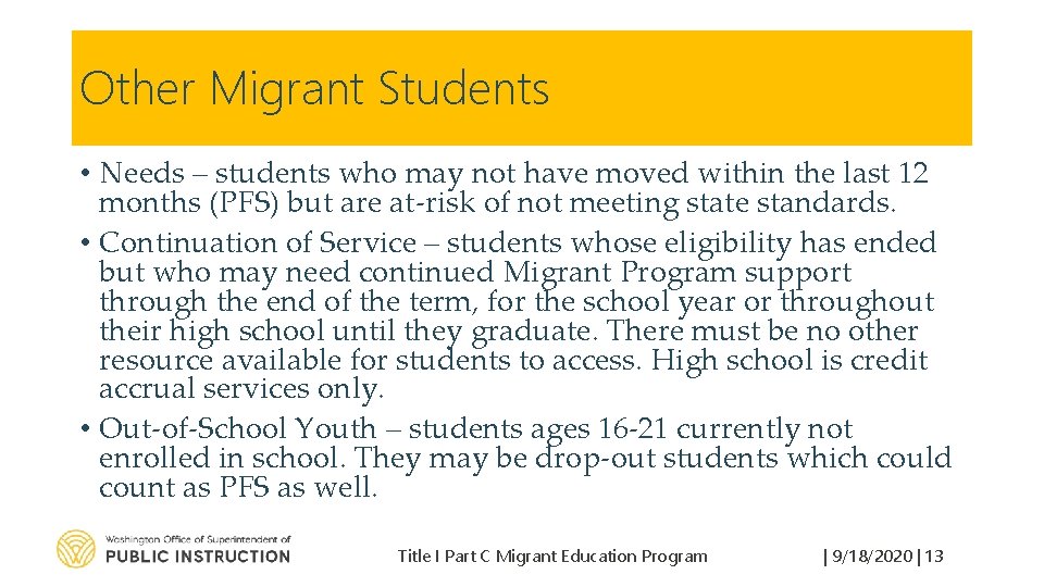 Other Migrant Students • Needs – students who may not have moved within the