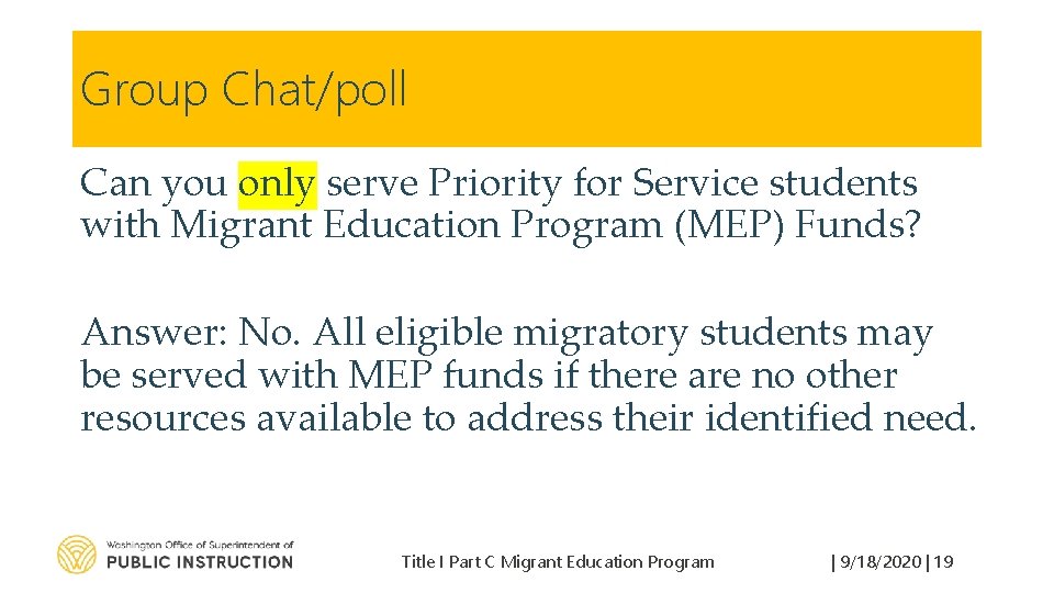 Group Chat/poll Can you only serve Priority for Service students with Migrant Education Program