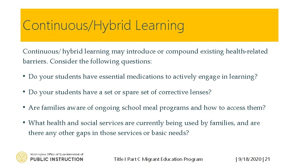 Continuous/Hybrid Learning Continuous/ hybrid learning may introduce or compound existing health‐related barriers. Consider the