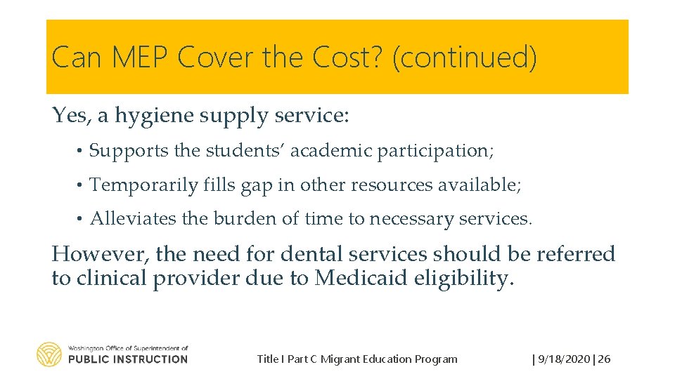 Can MEP Cover the Cost? (continued) Yes, a hygiene supply service: • Supports the