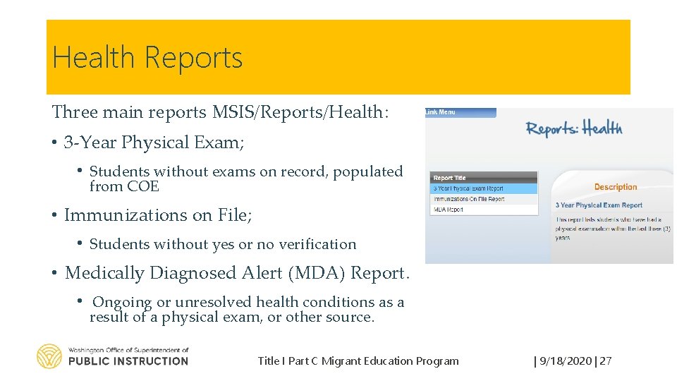 Health Reports Three main reports MSIS/Reports/Health: • 3‐Year Physical Exam; • Students without exams