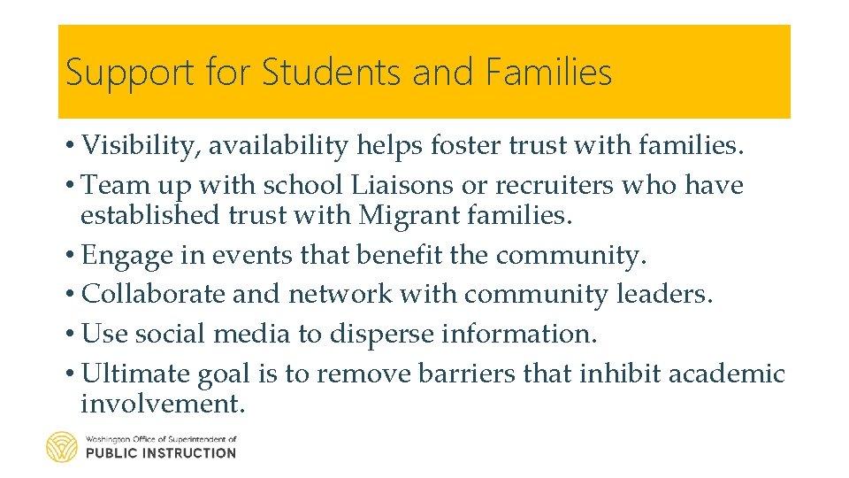 Support for Students and Families • Visibility, availability helps foster trust with families. •