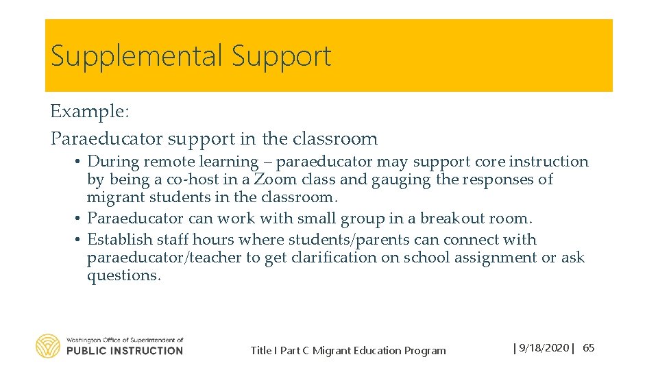 Supplemental Support Example: Paraeducator support in the classroom • During remote learning – paraeducator