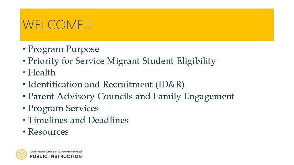 WELCOME!! • Program Purpose • Priority for Service Migrant Student Eligibility • Health •