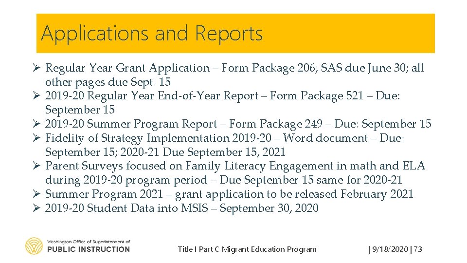Applications and Reports Ø Regular Year Grant Application – Form Package 206; SAS due