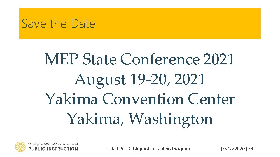 Save the Date MEP State Conference 2021 August 19‐ 20, 2021 Yakima Convention Center