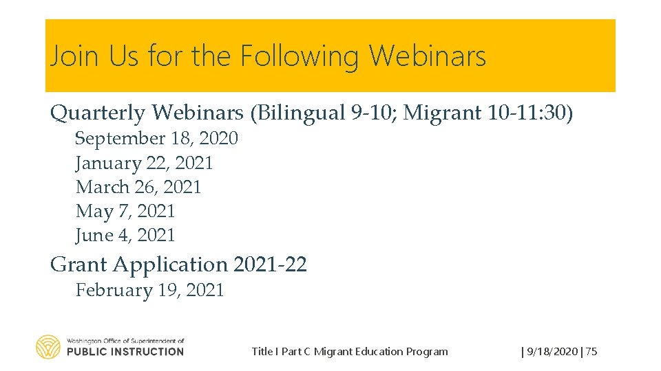 Join Us for the Following Webinars Quarterly Webinars (Bilingual 9‐ 10; Migrant 10‐ 11: