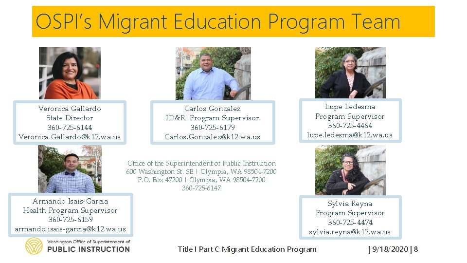 OSPI’s Migrant Education Program Team Veronica Gallardo State Director 360‐ 725‐ 6144 Veronica. Gallardo@k