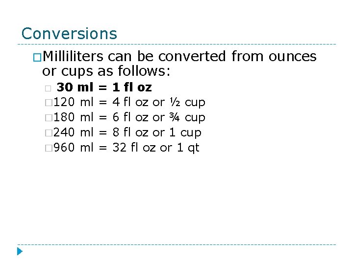 Conversions �Milliliters can be converted from ounces or cups as follows: 30 ml =