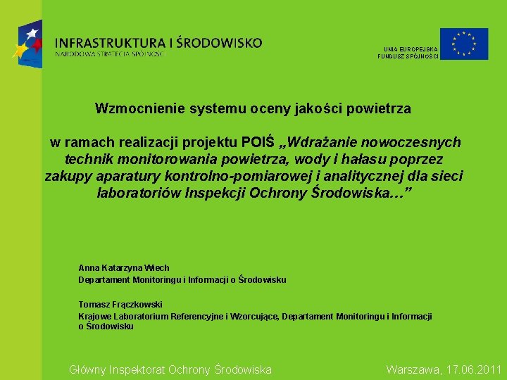 UNIA EUROPEJSKA FUNDUSZ SPÓJNOŚCI Wzmocnienie systemu oceny jakości powietrza w ramach realizacji projektu POIŚ