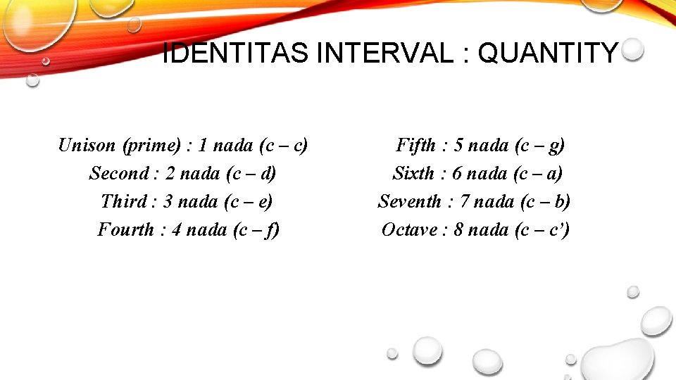 IDENTITAS INTERVAL : QUANTITY Unison (prime) : 1 nada (c – c) Second :