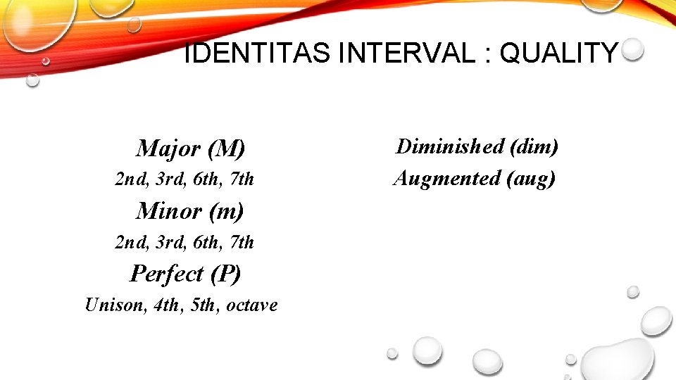 IDENTITAS INTERVAL : QUALITY Major (M) 2 nd, 3 rd, 6 th, 7 th