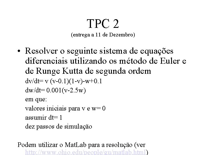 TPC 2 (entrega a 11 de Dezembro) • Resolver o seguinte sistema de equações