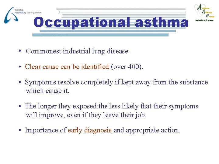 Occupational asthma • Commonest industrial lung disease. • Clear cause can be identified (over