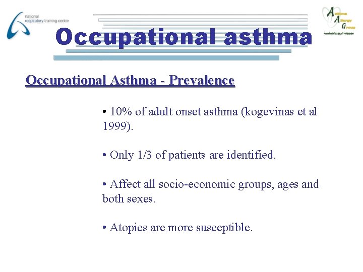 Occupational asthma Occupational Asthma - Prevalence • 10% of adult onset asthma (kogevinas et