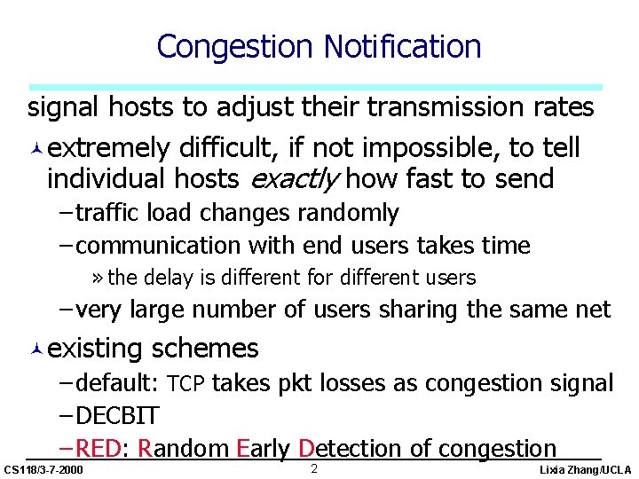 Congestion Notification signal hosts to adjust their transmission rates ©extremely difficult, if not impossible,