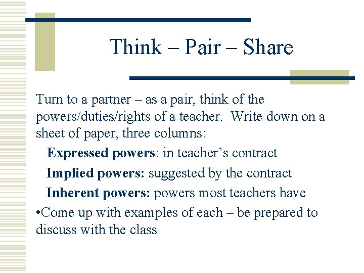 Think – Pair – Share Turn to a partner – as a pair, think