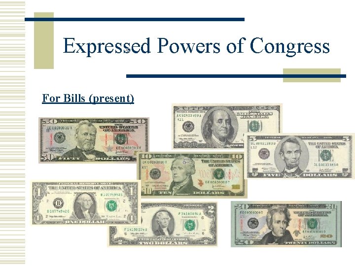 Expressed Powers of Congress For Bills (present) 
